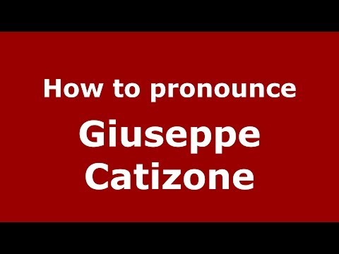 How to pronounce Giuseppe Catizone (Italian/Italy)  - PronounceNames.com