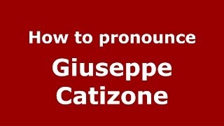 How to pronounce Giuseppe Catizone