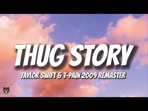 Taylor Swift & T-Pain - Thug Story (2009 Remaster)
