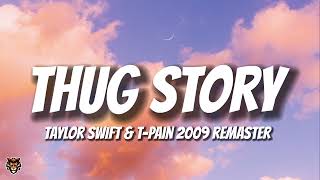 Taylor Swift &amp; T-Pain - Thug Story (2009 Remaster)
