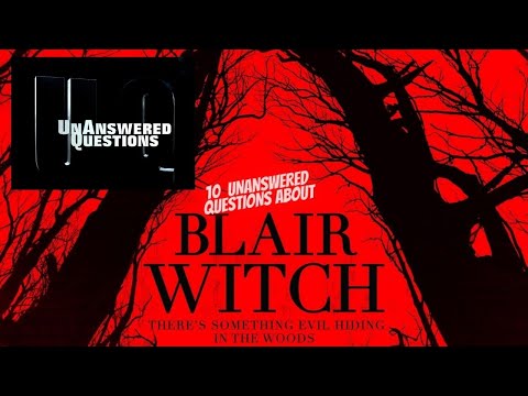 10 Unanswered Questions about the Blair Witch : Unanswered Questions Episode 21