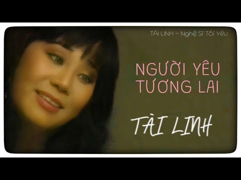 Người yêu tương lai - Tài Linh