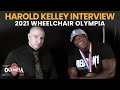 Harold Kelley - 2021 Wheelchair Olympia Interview