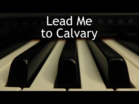 Lead Me to Calvary - piano instrumental hymn