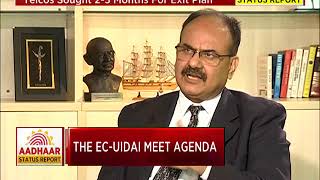 Aadhaar Status Report: UIDAI CEO Exclusive (Part 2)
