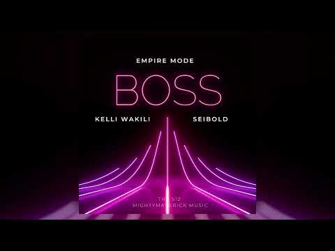 Seibold x EMPIRE MODE x Kelli Wakili - "Boss" (Official Audio)