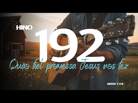 Quão fiel promessa Jesus nos fez - Hino 192 CCB