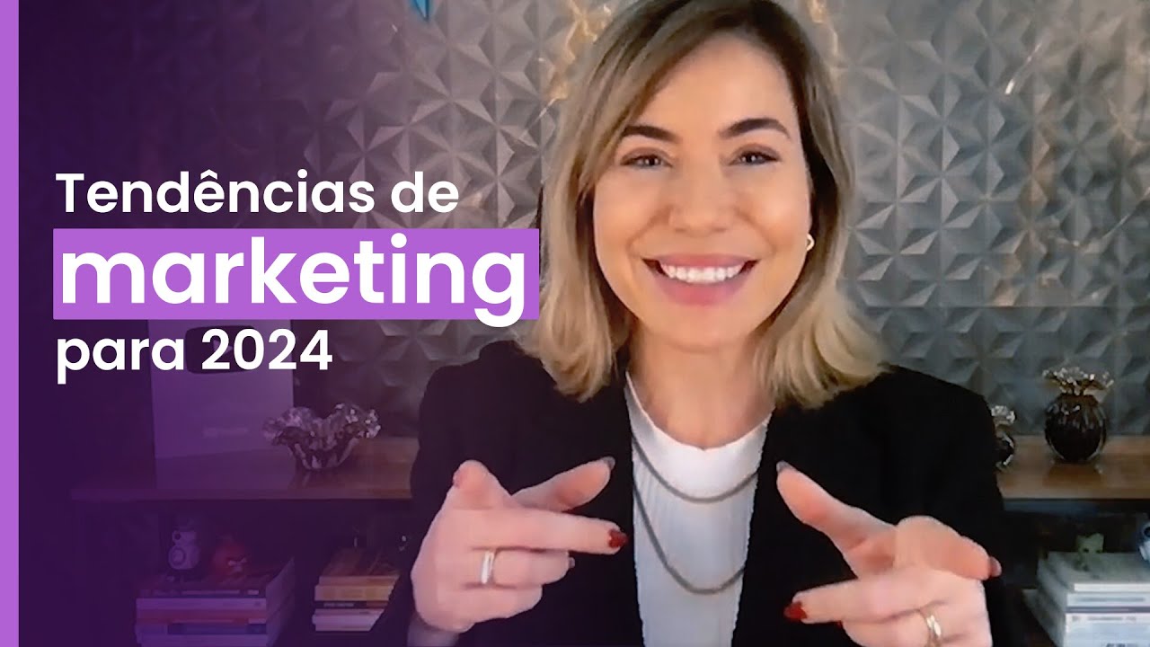 Tendências de MARKETING para 2024 | Estratégias e Oportunidades