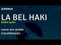 ADONIS-  LA BEL HAKI ( Arabic Lyrics)