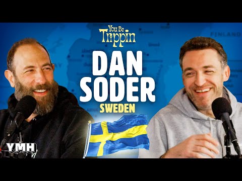 Sweden w/ Dan Soder | You Be Trippin' with Ari Shaffir