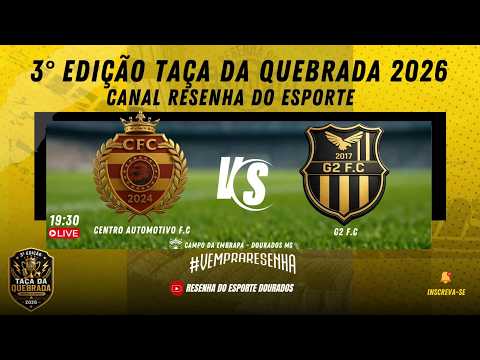 3° EDIÇÃO TAÇA DA QUEBRADA/CANAL RESENHA DO ESPORTE - CENTRO AUTOMOTIVO F.C x G2 F.C