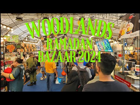 WOODLANDS RAMADAN BAZAAR 2024! SINGAPORE 