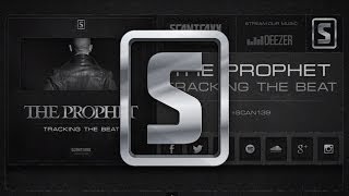 The Prophet - Tracking The Beat (#SCAN139 Preview)