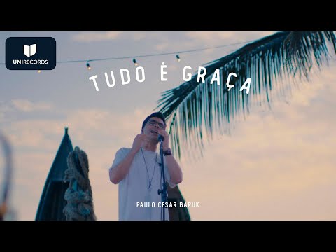 Paulo César Baruk - Tudo é Graça (Louvor à Luz da Lua) [Ao Vivo]