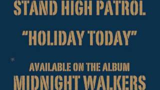 STAND HIGH PATROL: Holiday Today