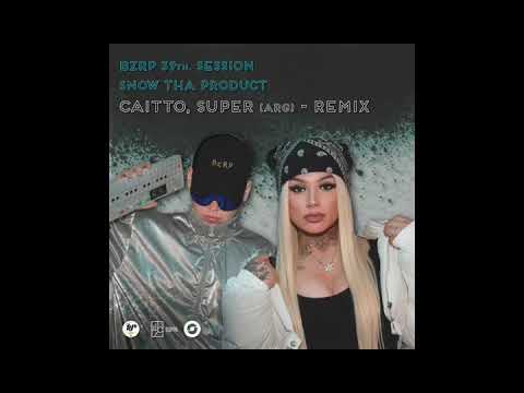 Snow Tha Product - BZRP Music Sessions - Caitto, SUPER (ARG) REMIX