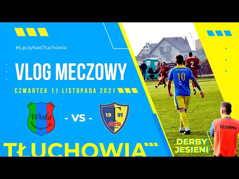 #4 VLOG MECZOWY: WISŁA DOBRZYŃ N/WISŁĄ - GZS TŁUCHOWIA TŁUCHOWO