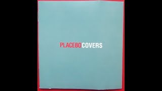 PLACEBO COVERS - Full Album by Placebo 2010 Edition