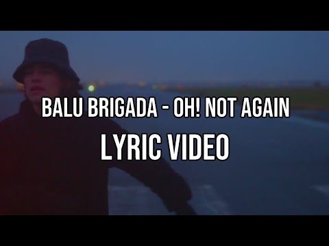 Balu Brigada - OH! Not Again (Lyric video)
