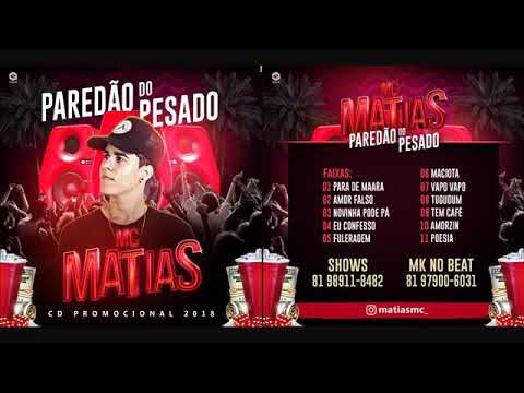 MATIAS MC  - CD COMPLETO NOVO 2018 PARA PAREDÃO