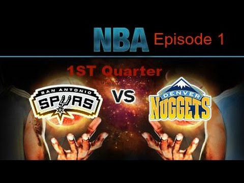 NBA 2K15 Episode 1 [1ST Quarter] Spurs Vs Nuggets