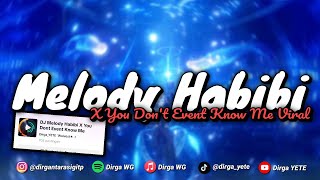 Download lagu DJ MELODY HABIBI X YOU DON'T EVENT KNOW ME VIRAL TIKTOK DIRGA YETE YANG KALIAN CARI CARI 🎧 mp3