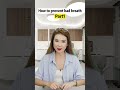How to prevent bad breath?