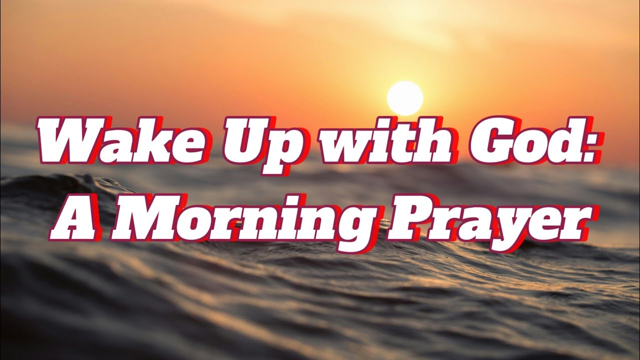 Wake Up with God: A Morning Prayer