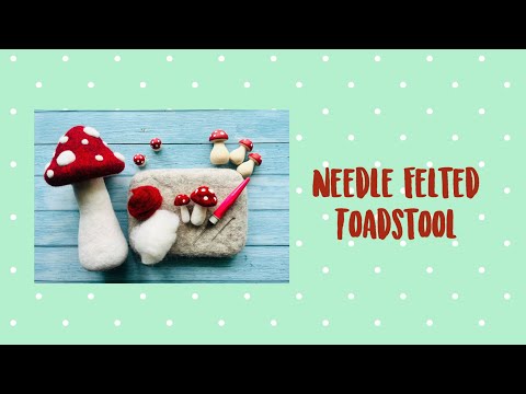 Needle Felted Toadstools - Easy project for beginners. #needlefelting #needlefeltingforbeginners