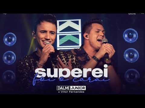 Superei Foi O Carai - Dalmi Junior Feat. Vitor Fernandes (Áudio)