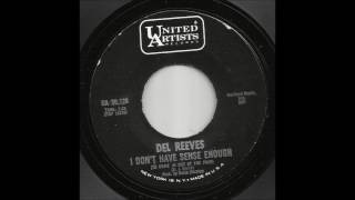 Del Reeves   I Don&#39;t Have Sense Enough (To Come In Out Of The Pain)