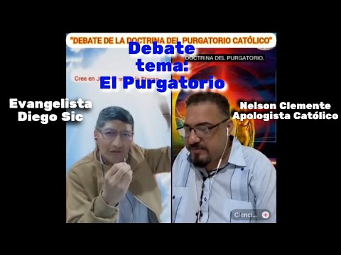 Evangelista: Diego Sic Debate Tema: "El Purgatorio"