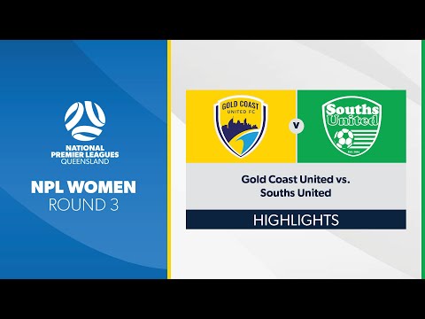 NPL Women R3 - Gold Coast United vs. Souths United Highlights