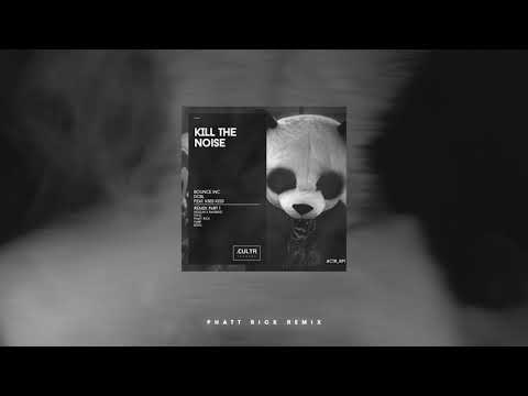 Bounce Inc. & DCBL Feat. Kris Kiss - Kill The Noise (Phatt Rick Remix)