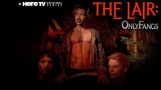 "The Lair: OnlyFangs" Series Trailer | HERE TV