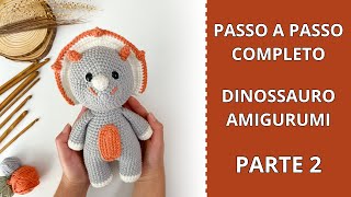 RECEITA GRÁTIS DINOSSAURO AMIGURUMI CROCHÊ PASSO A PASSO PARTE 2