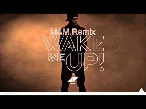 Avicii feat  Aloe Blacc - Wake Me Up (M&M Remix)