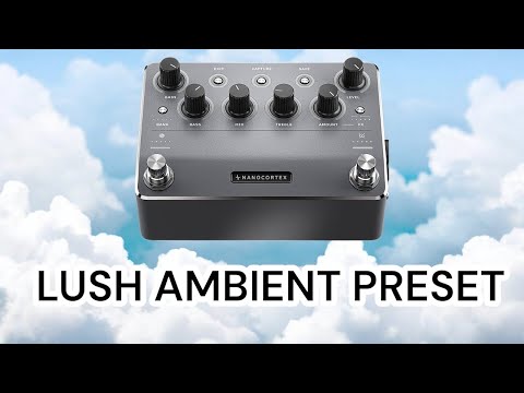 Nano Cortex - Lush ambient tone / preset