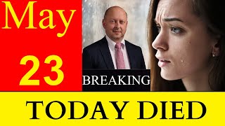 Famous People we Lost in Today 23 May 2024 OBITUARIES TV