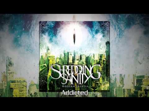 Shredding Sanity - Addicted