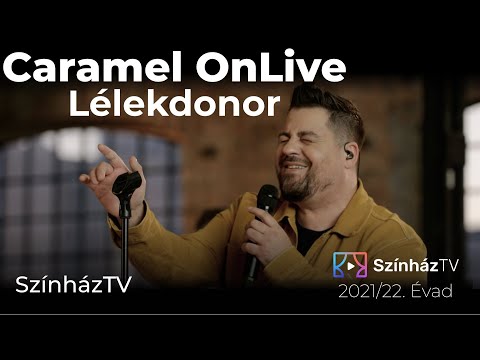 Caramel OnLive Lélekdonor | SzínházTV | Részlet