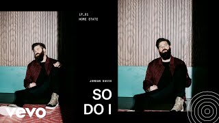 Jordan Davis - So Do I (Audio)