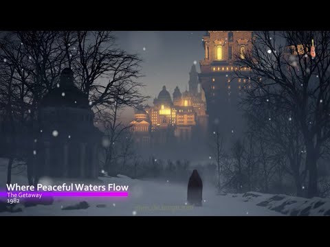 Where Peaceful Waters Flow - Chris de Burgh (The Getaway, 1982)