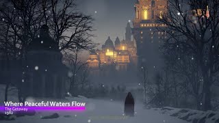 Where Peaceful Waters Flow - Chris de Burgh (The Getaway, 1982)