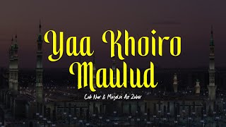 Download lagu YAA KHOIRO MAULUD | Cak Nur & Majelis Az Zahir | Lirik & Terjemah mp3