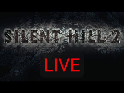 Silent Hill 2 (Second Run) LIVE | Part 3