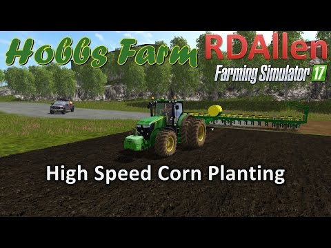 High Speed Corn Planting - Farming Simulator 17 Hobbs Farm