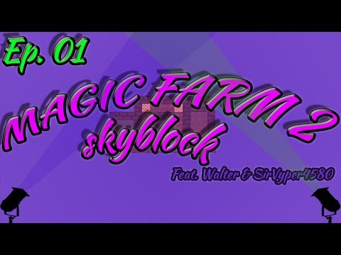 FTB - Magic Farm 2 Skyblock - Ep. 01