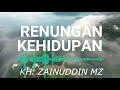KH ZAINUDDIN MZ RENUNGAN KEHIDUPAN