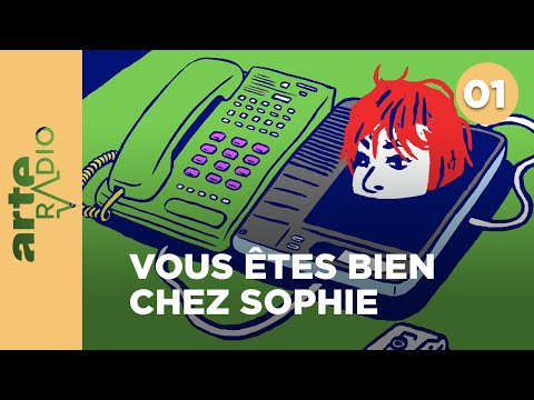 Vous êtes bien chez Sophie (1/6) - ARTE Radio